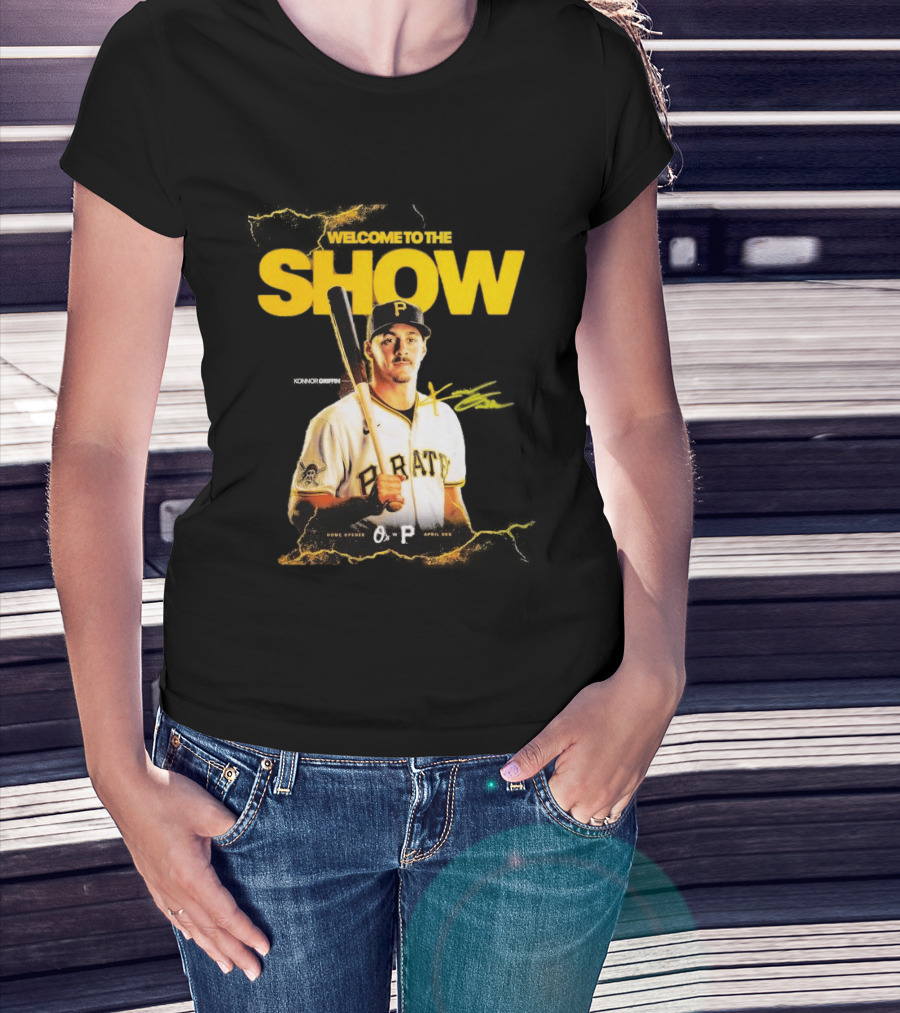 Pittsburgh Pirates Konnor Griffin Welcome To The Show April 3rd Home Opener T-Shirt