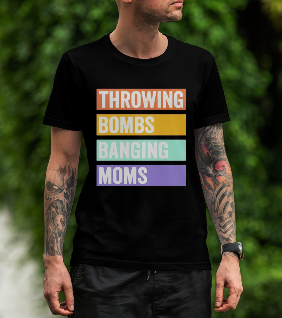 Throwing Bombs Banging Moms Text Bold Colorful Strips T-Shirt