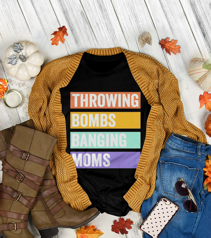 Throwing Bombs Banging Moms Text Bold Colorful Strips T-Shirt