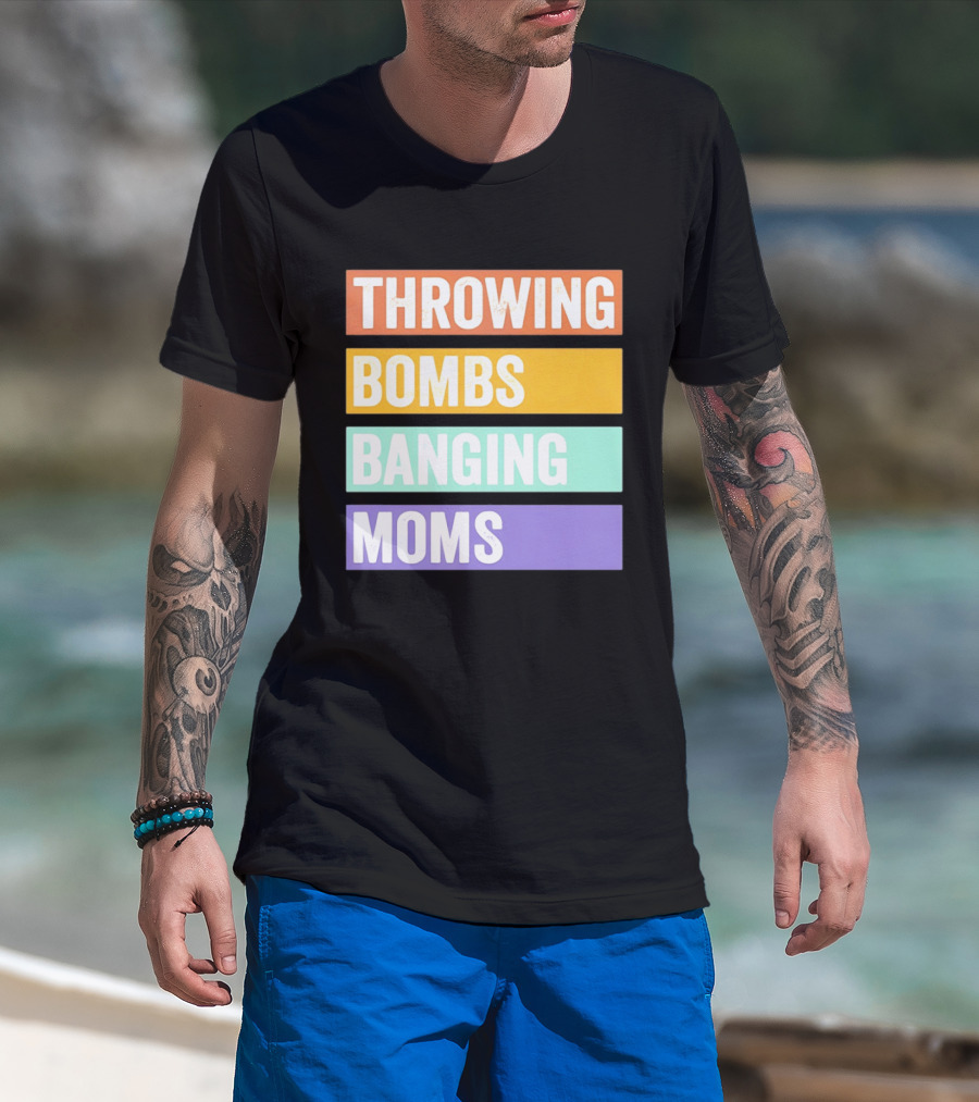 Throwing Bombs Banging Moms Text Bold Colorful Strips T-Shirt