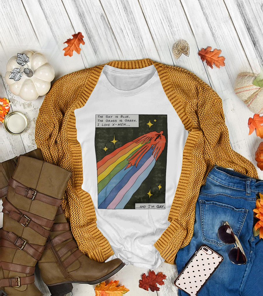 The Sky Is Blue the Grass Is Green I Love X Men Rainbow and I'm Gay T-Shirt