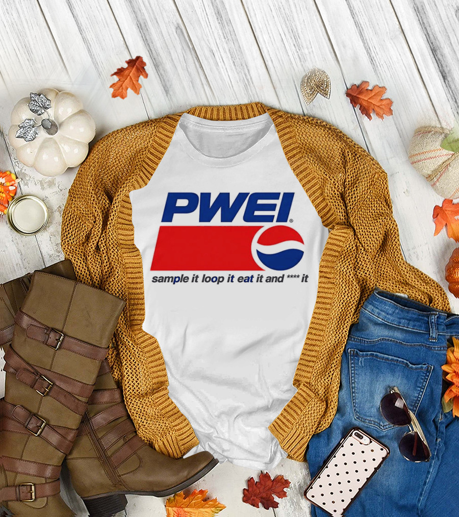 PWEI Sample It Loop It Eat It and F**k It Pepsi T-Shirt