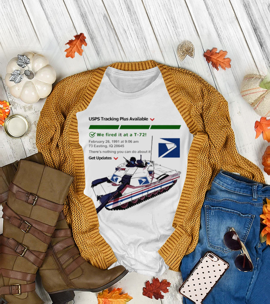 USPS Tracking Plus Available We Fired It At a 72 February 26 1991 Get Updates T-Shirt