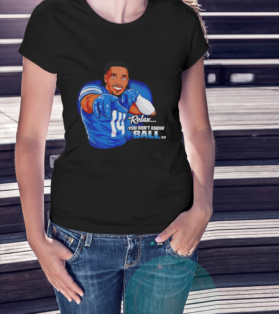 Amon Ra St Brown 14 Detroit Lions Relax You Don't Know Ball T-Shirt