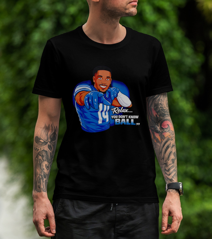 Amon Ra St Brown 14 Detroit Lions Relax You Don't Know Ball T-Shirt