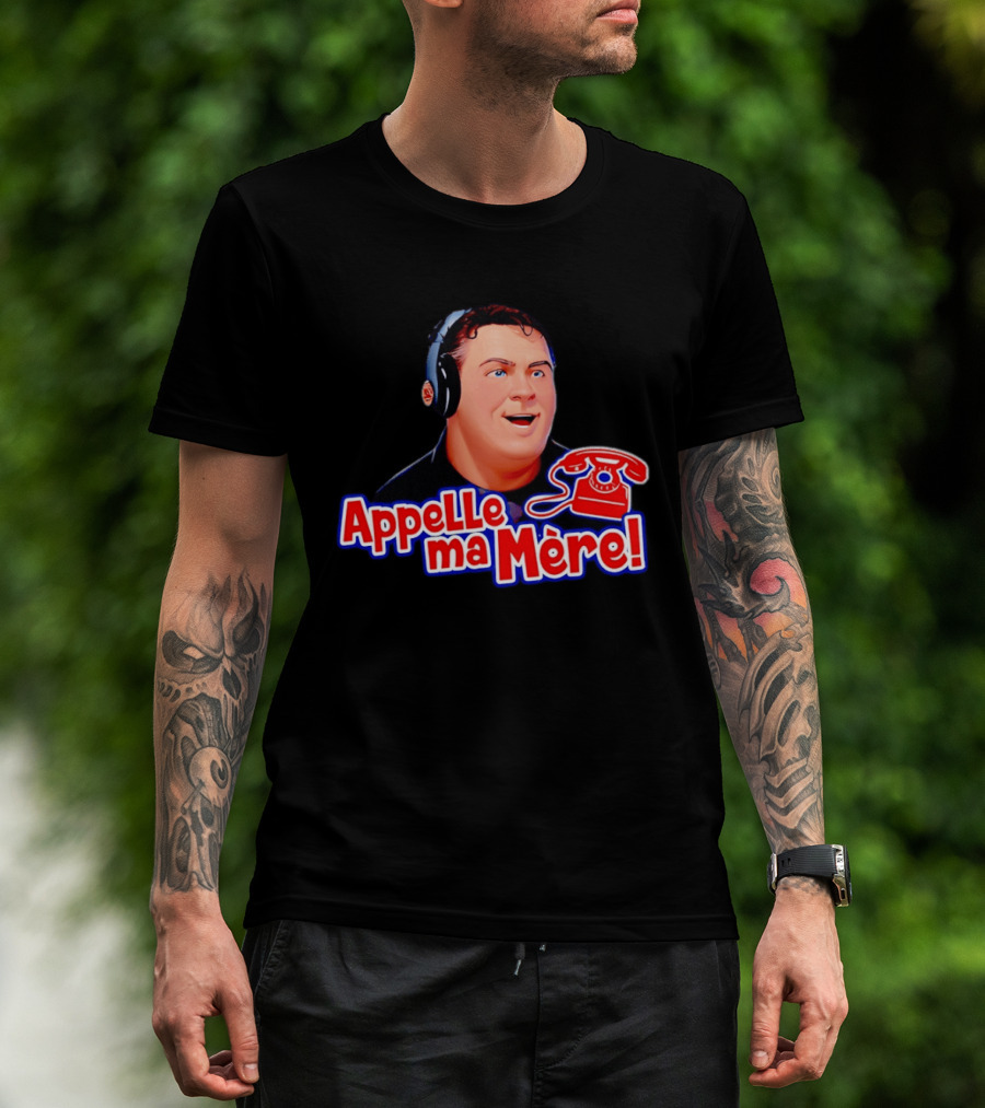 Appelle Ma Mère Montreal Canadiens Hockey Fan T-Shirt