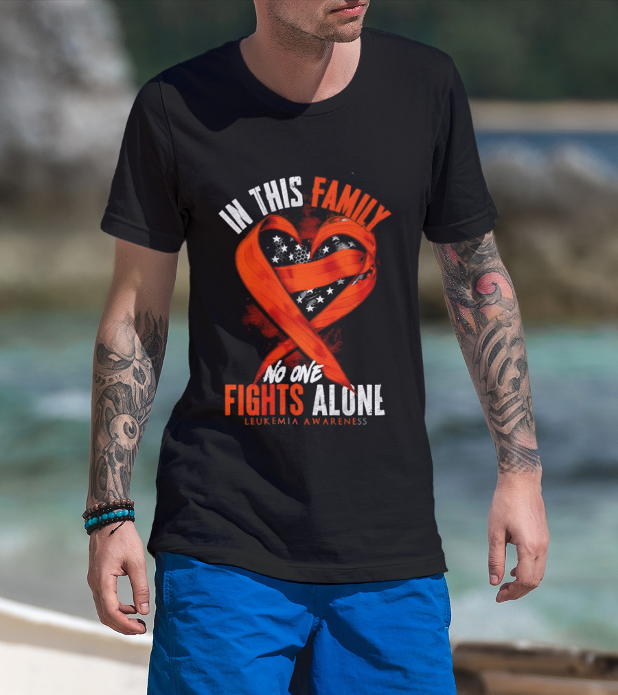 In This Family No One Fights Alone Leukemia Awareness Orange Ribbon T-Shirt