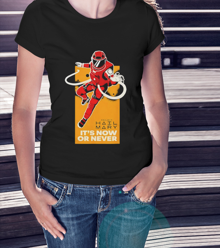 Project Hail Mary It's Now Or Never Astronaut T-Shirt