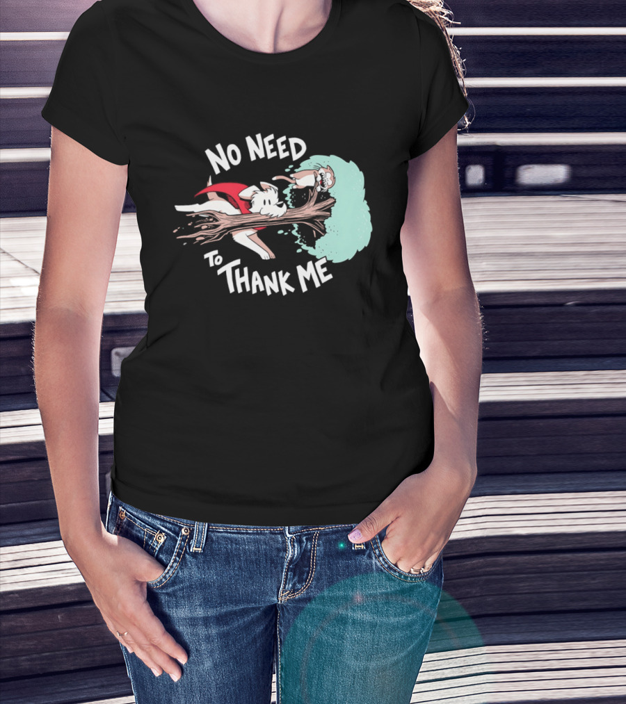 No Need To Thank Me Dog Jumping Through Tree Cartoon T-Shirt