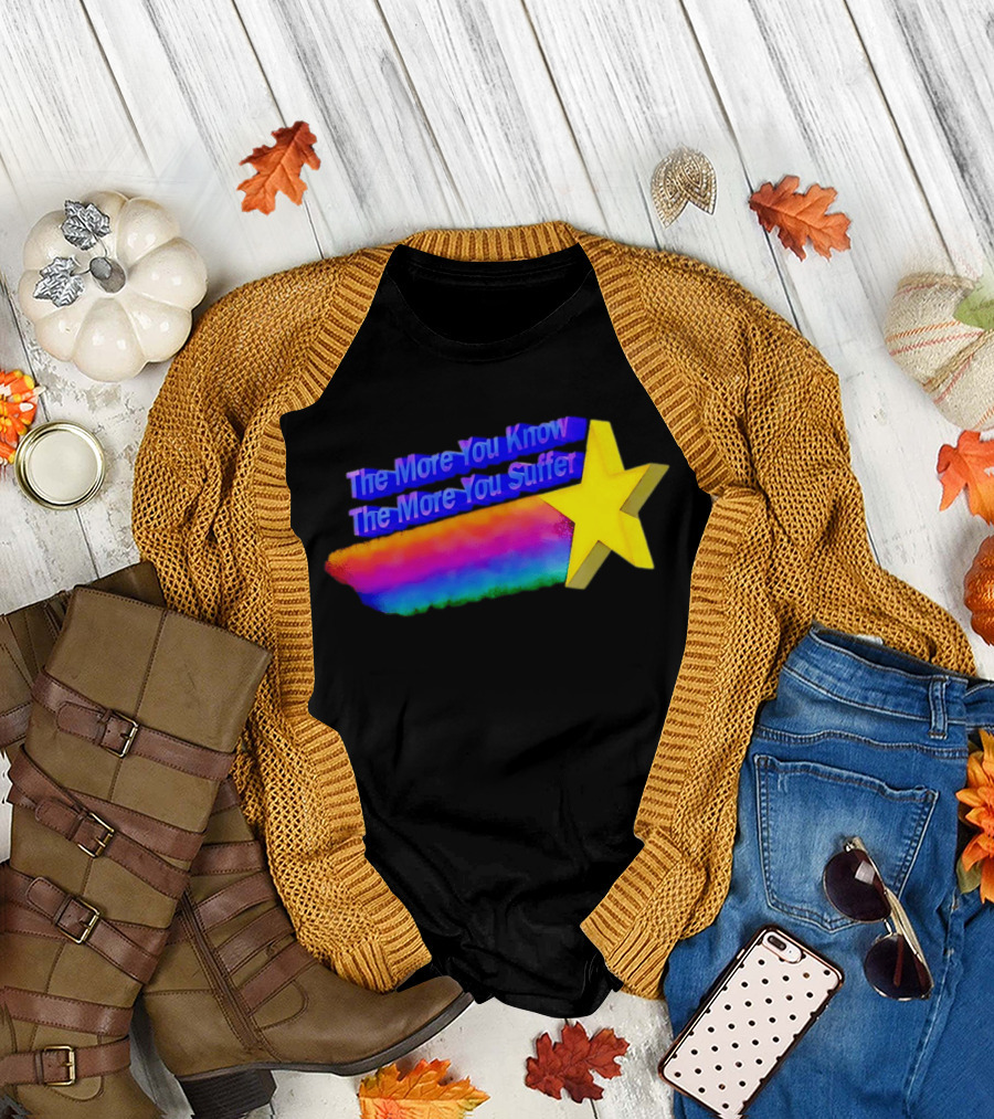 The More You Know The More You Suffer Star Rainbow T-Shirt