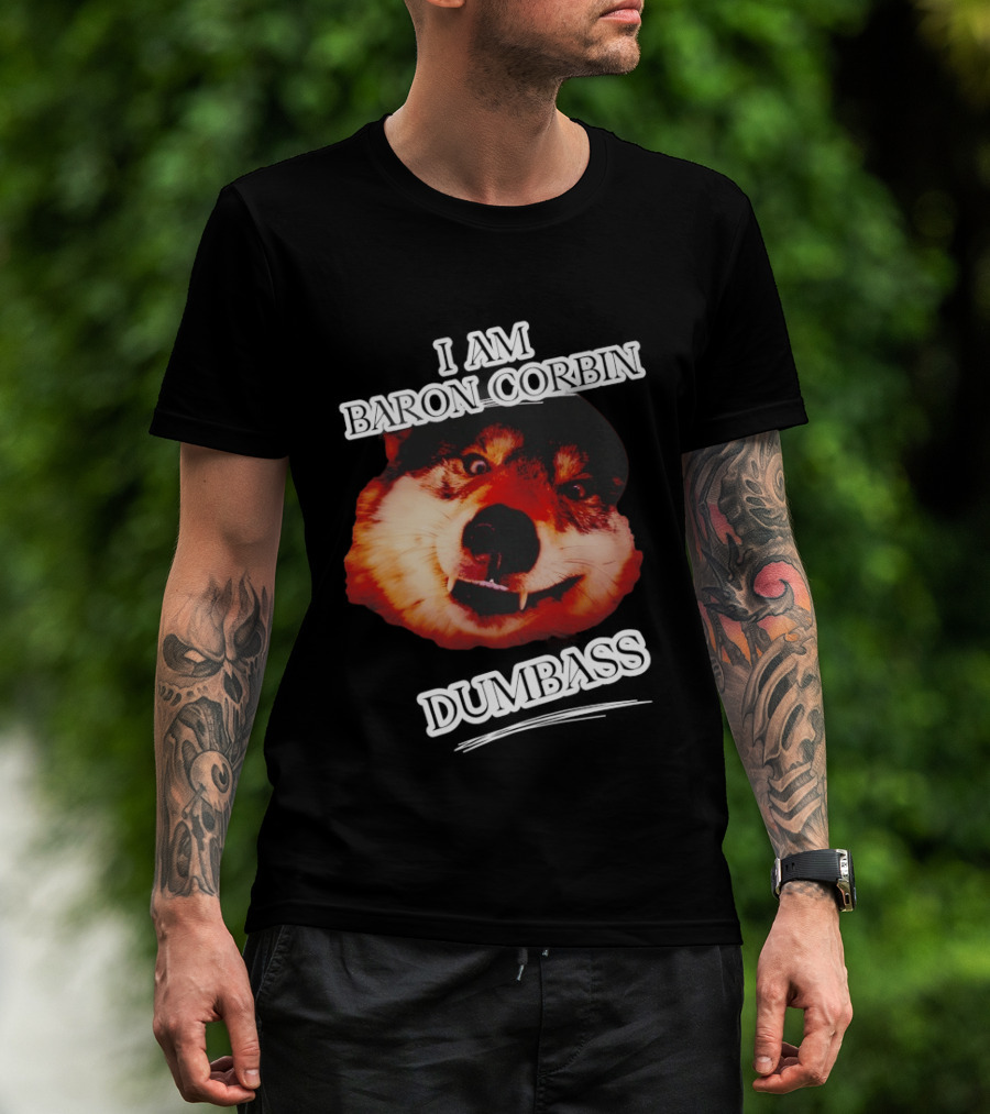 Baron Corbin Dumbass Funny Dog Meme T-Shirt