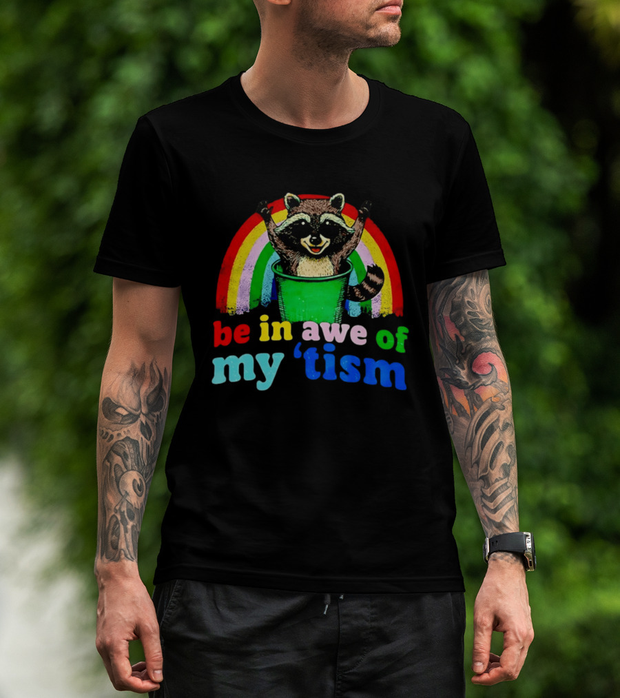 Raccoon In Trash With Rainbow Be In Awe Of My 'Tism T-Shirt