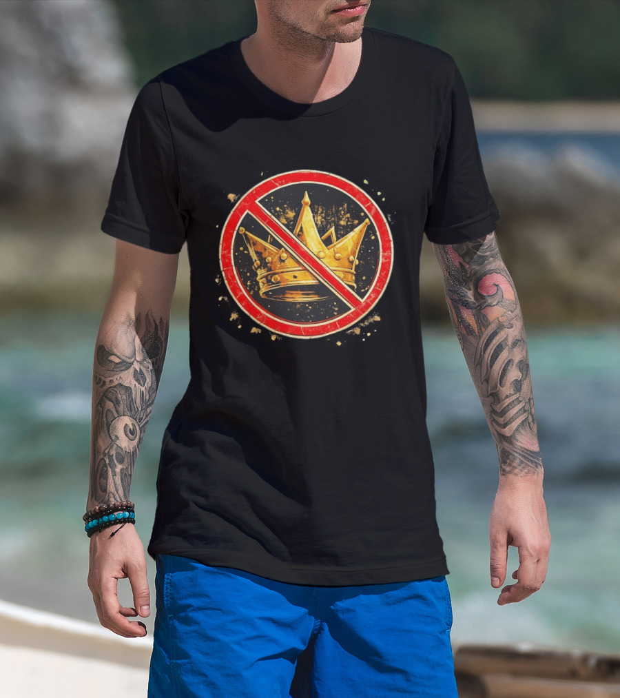 Crown No Kings Symbol With Crossed Out Gold Crown And Red Circle T-Shirt