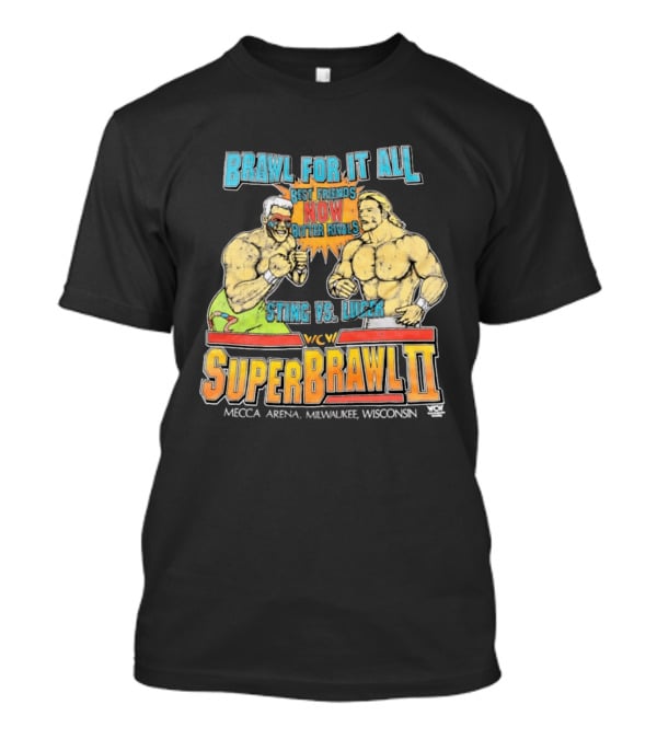 Brawl For It All SuperBrawl II Sting Vs Luger Best Friends Now Bitter Rivals WCW Mecca Arena Milwaukee T-Shirt