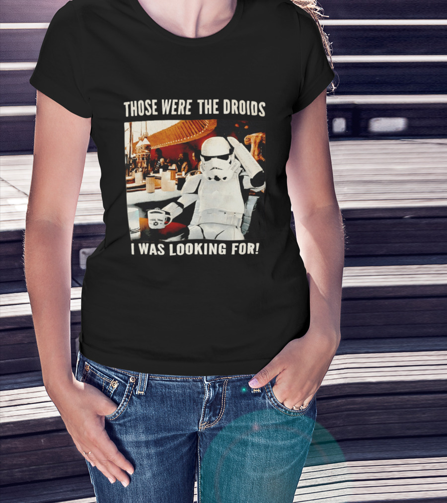 Those Were The Droids I Was Looking For Stormtrooper Star Wars Coffee Cantina T-Shirt
