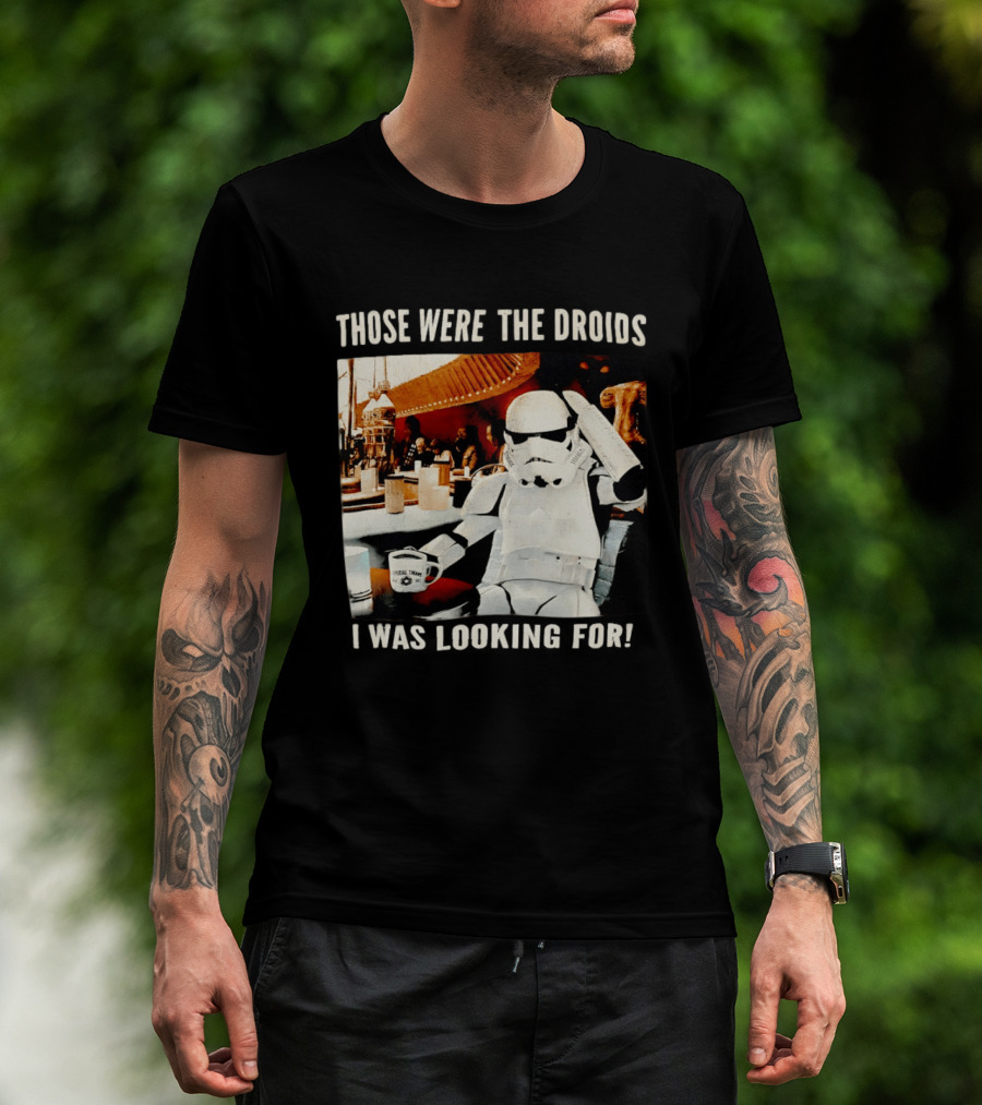 Those Were The Droids I Was Looking For Stormtrooper Star Wars Coffee Cantina T-Shirt