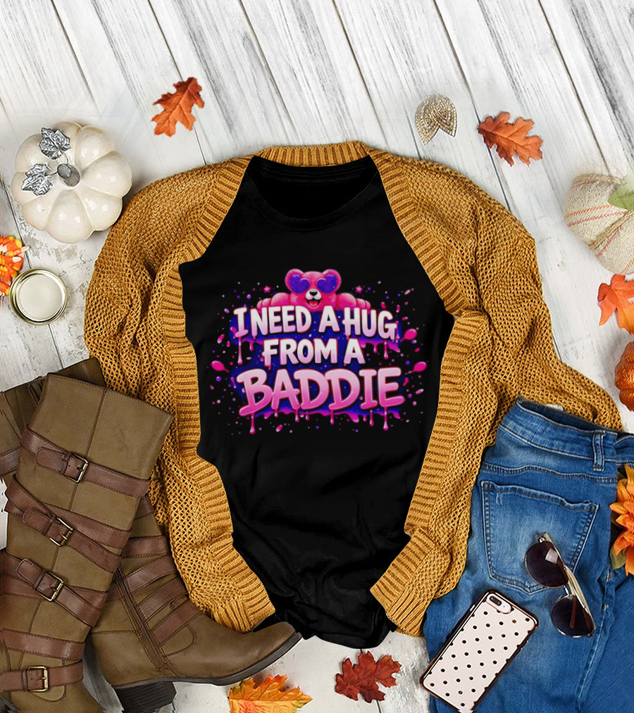 Teddy Pink Bear Heart Eyes I Need a Hug from a Baddie Iconic Catchphrase T-Shirt