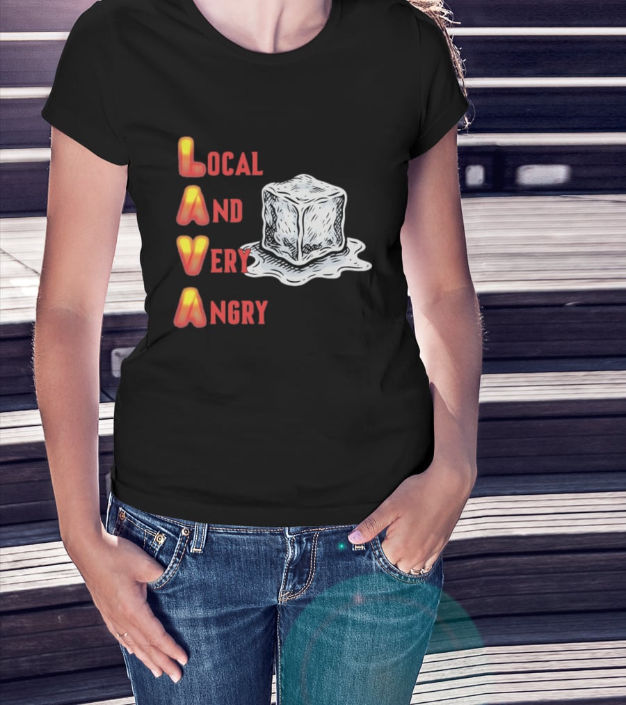 Lava Local And Very Angry Ice Cube Melting T-Shirt