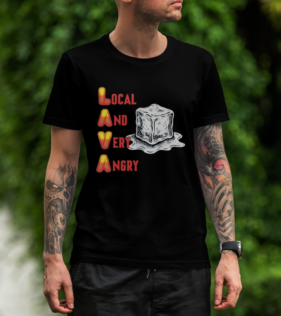 Lava Local And Very Angry Ice Cube Melting T-Shirt