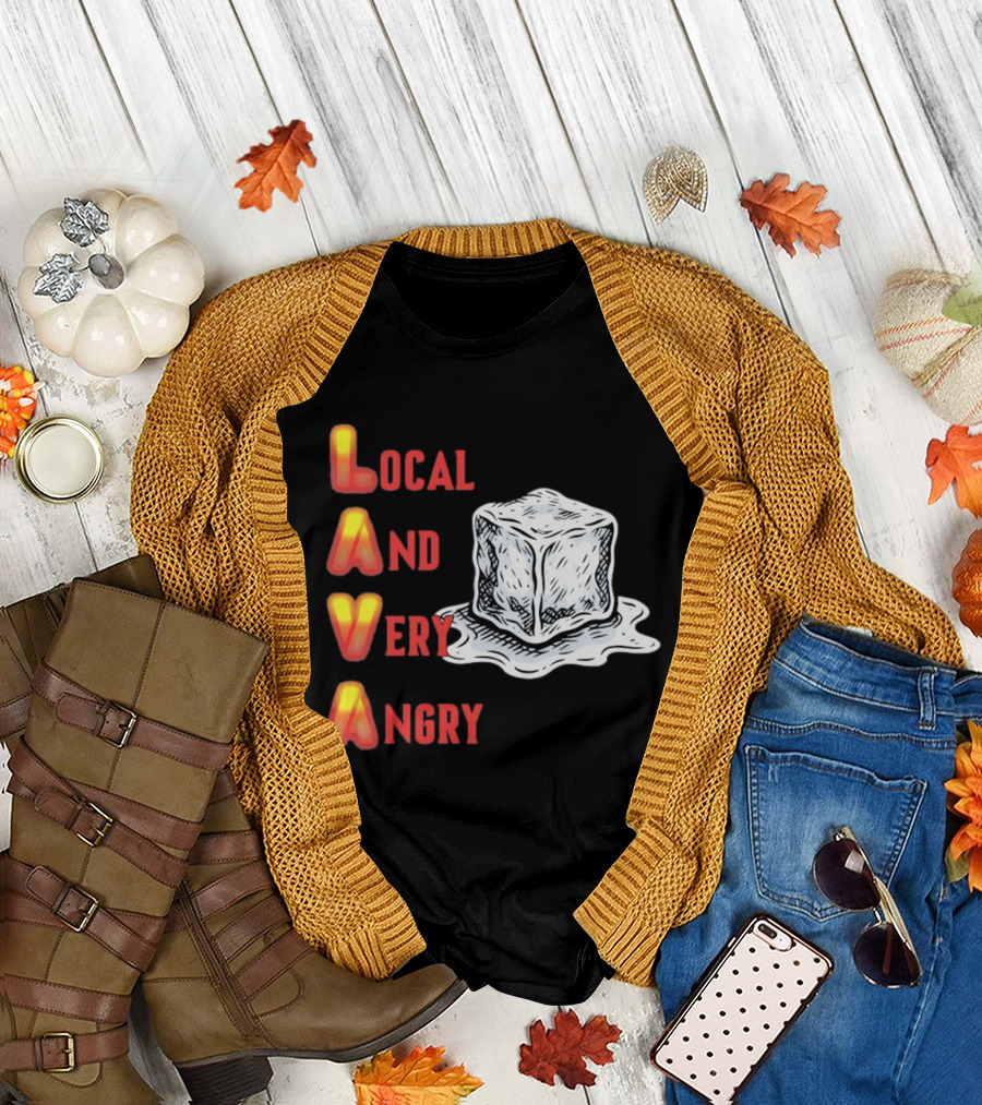 Lava Local And Very Angry Ice Cube Melting T-Shirt