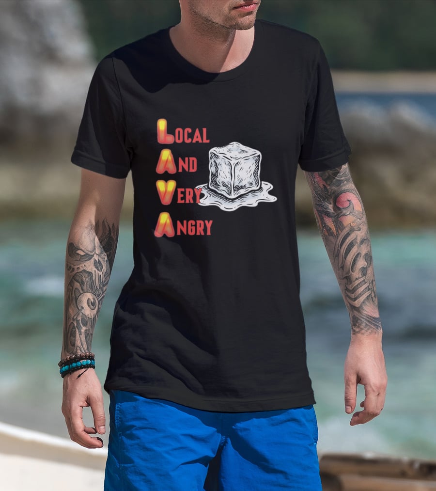 Lava Local And Very Angry Ice Cube Melting T-Shirt