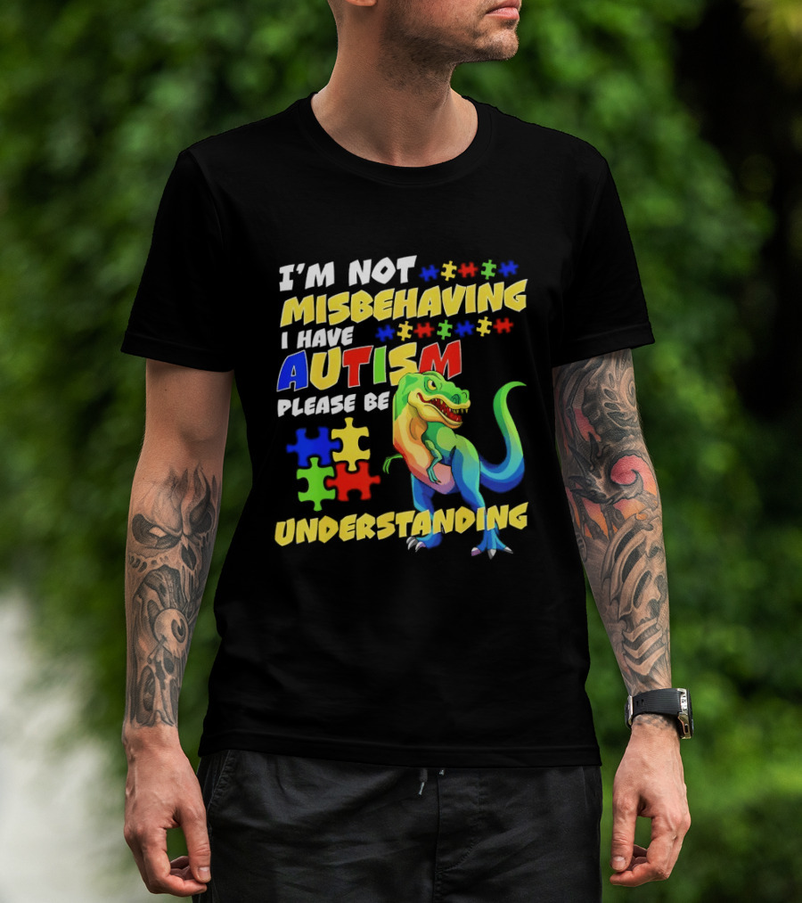 I'm Not Misbehaving I Have Autism Please Be Understanding Rex Puzzle Pieces T-Shirt