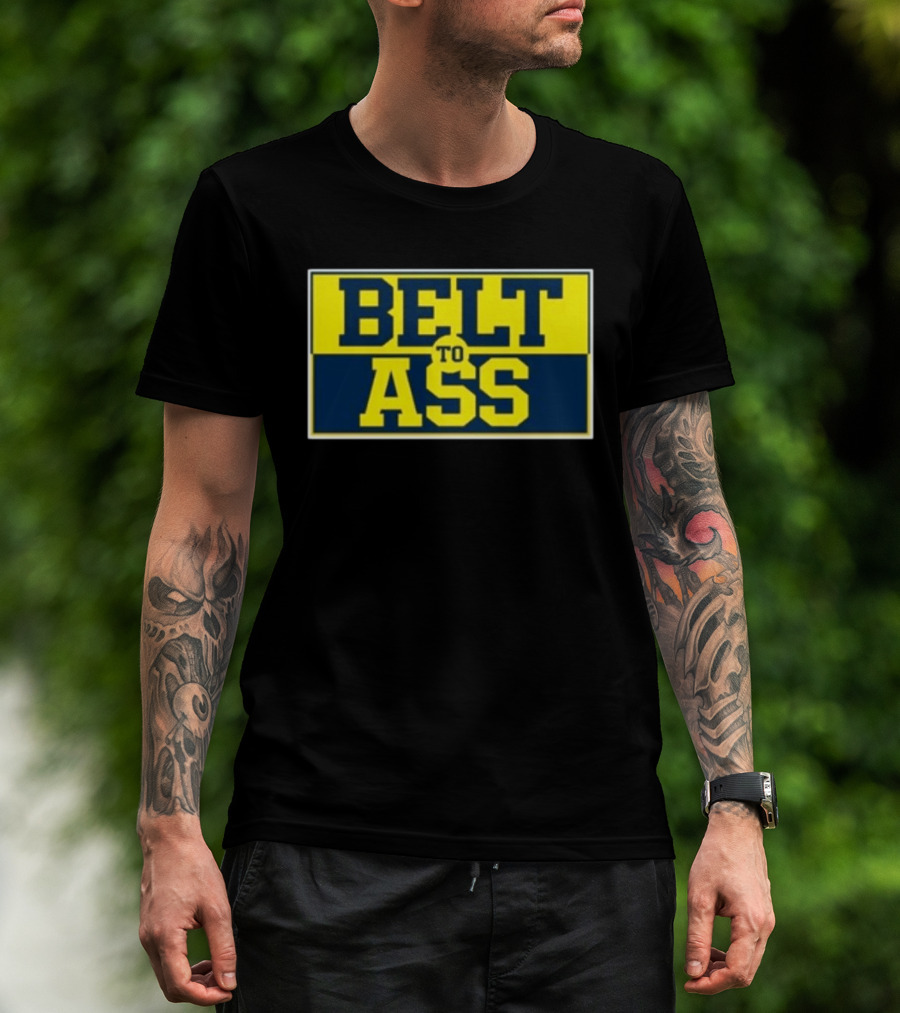 Michigan Belt To Ass Bold Yellow Blue Block Letters 2026 T-Shirt