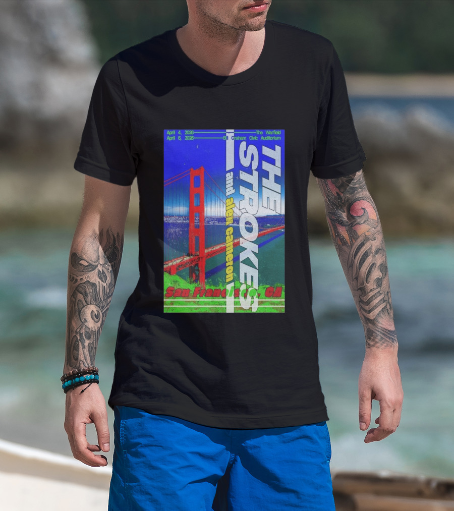 The Strokes And Alex Cameron San Francisco April 4 6 2026 The Warfield Bill Graham Civic Auditorium T-Shirt