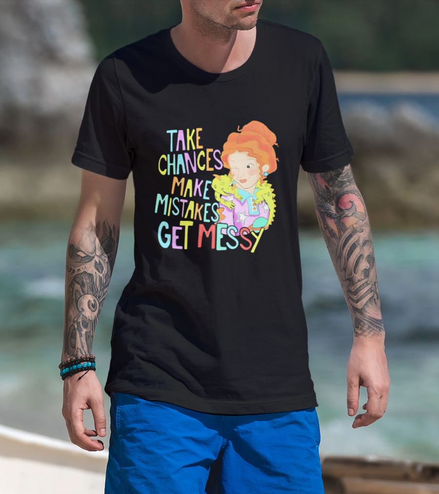 Take Chances Make Mistakes Get Messy Girl And Baby Dragon T-Shirt