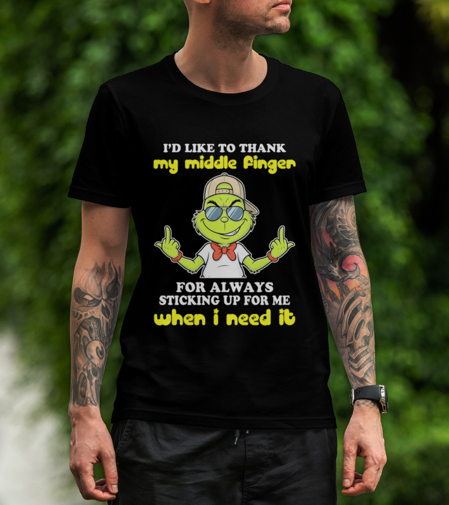 Grinch Middle Finger Thanks Always Sticking Up When Needed T-Shirt