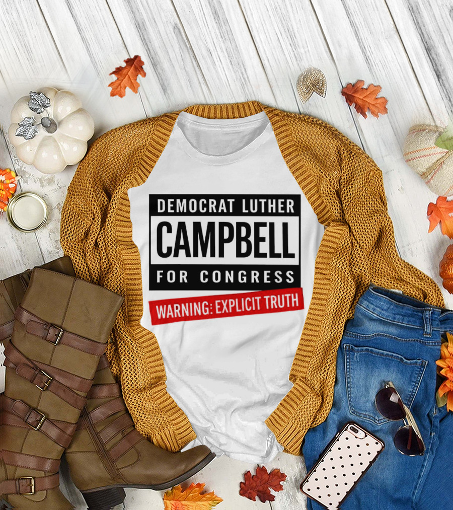 Democrat Luther Campbell for Congress Warning Explicit Truth Uncle Luke Political T-Shirt