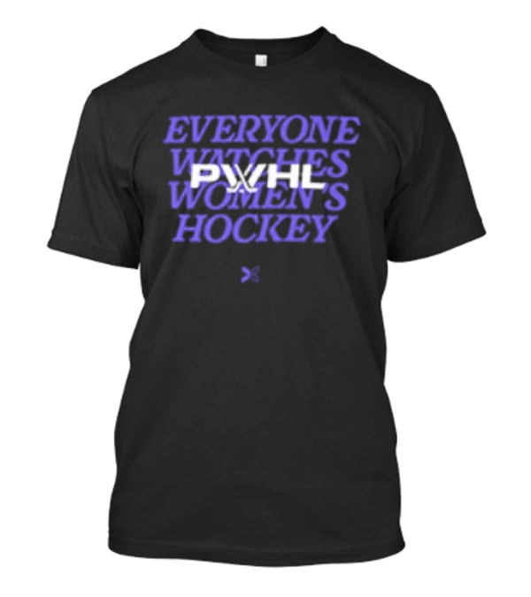 Everyone Es Women's Hockey PWHL Togethxr Collaboration T-Shirt