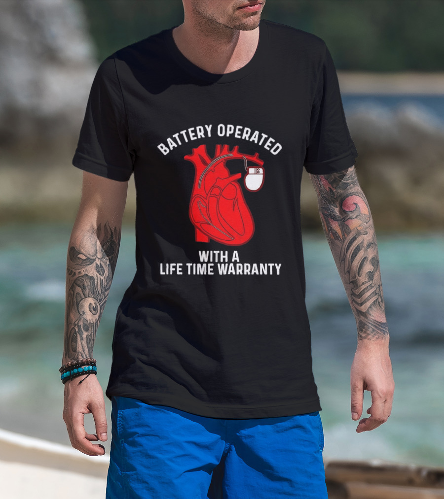 Battery Operated Heart With A Lifetime Warranty T-Shirt