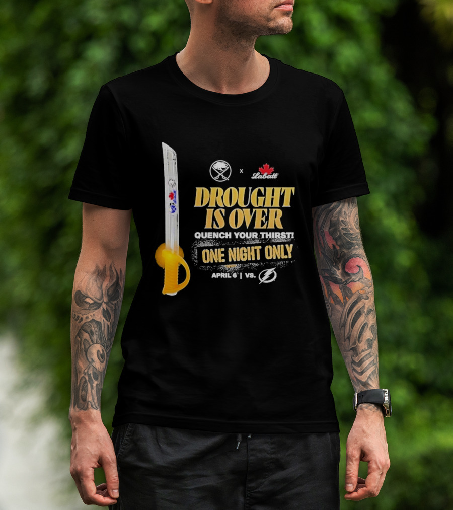 Buffalo Sabres X Labatt Drought Is Over One Night Only April 6 Vs Tampa Bay Lightning T-Shirt