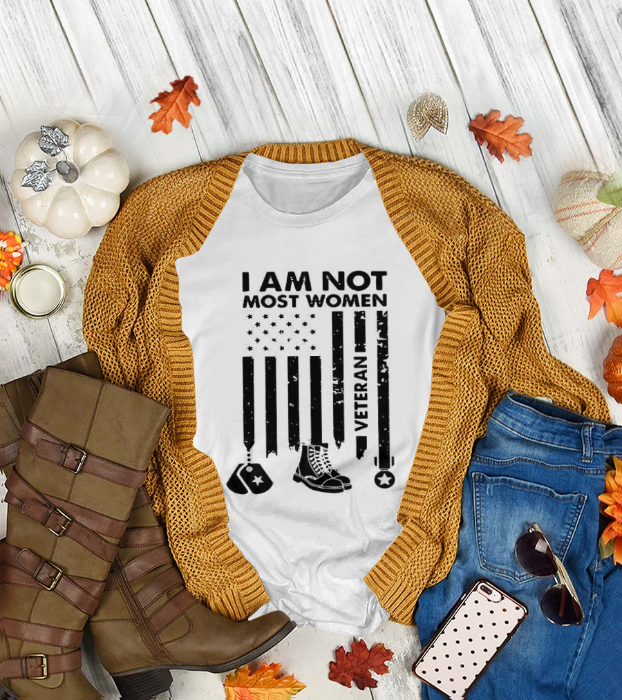 I Am Not Most Women Veteran American Flag and Boots T-Shirt