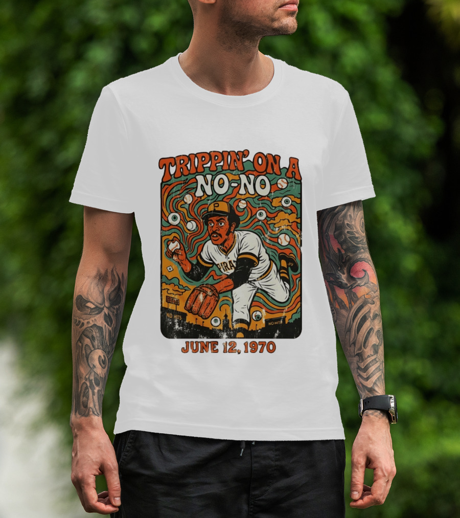 Trippin' On A No No Doc Ellis No Hitter June 12 1970 Pittsburgh Pirates T-Shirt