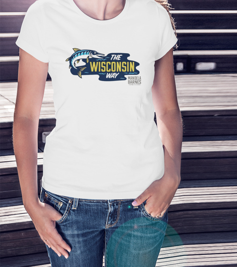 Mandela Barnes For Wisconsin The Wisconsin Way Fish T-Shirt