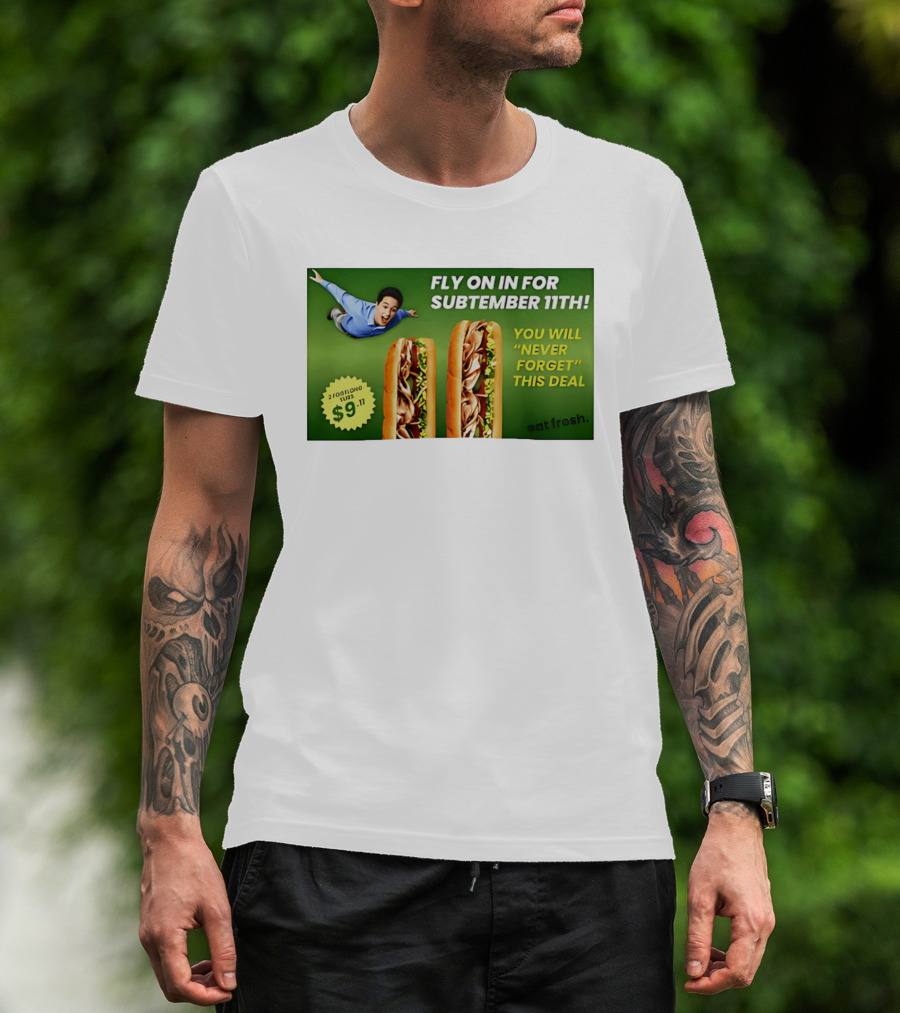 Fly On In For Subtember 11th You Will Never Forget This Deal Eat Fresh T-Shirt