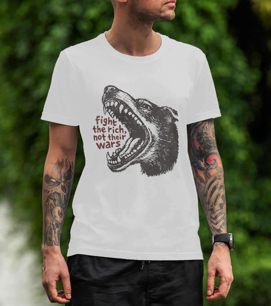 Fight The Rich Not Their Wars Wolf Scream T-Shirt