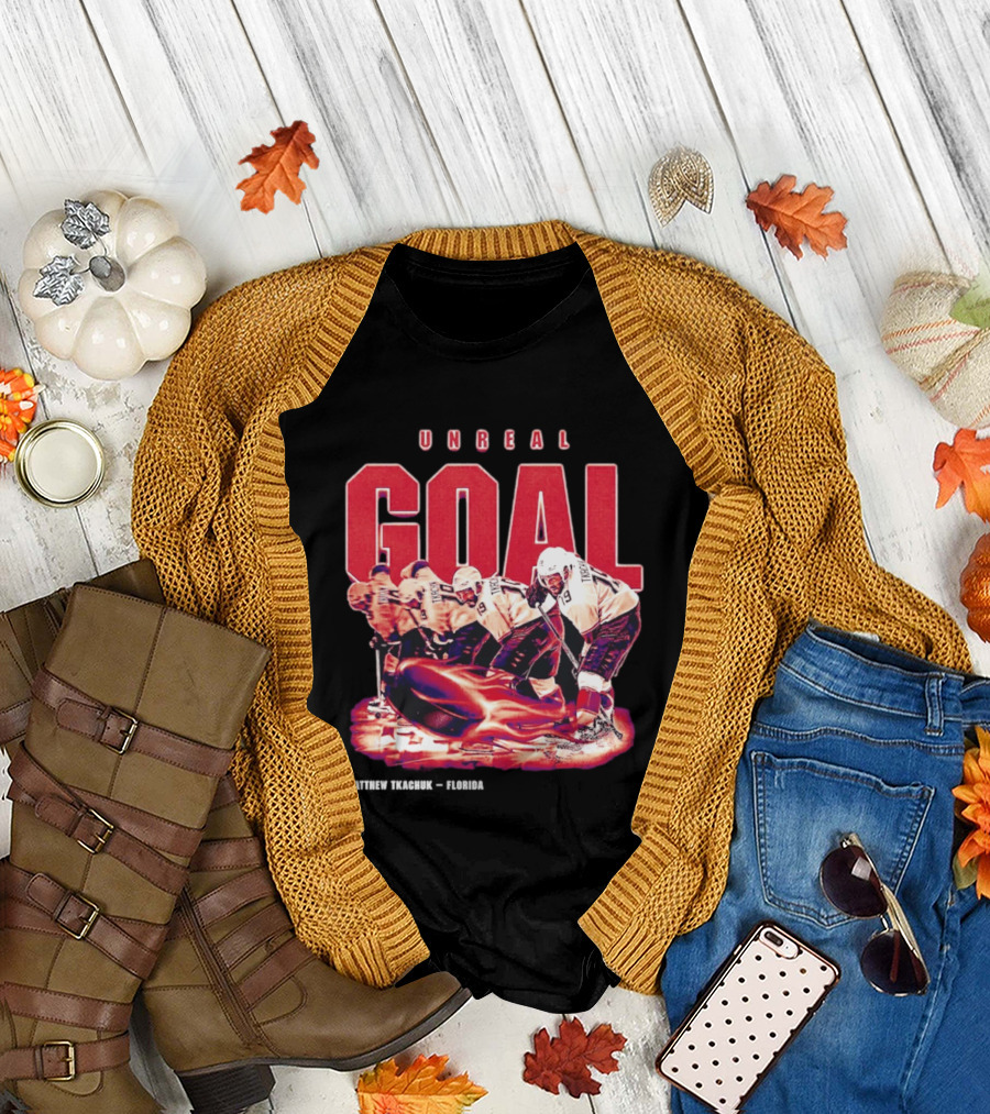 Unreal Goal Matthew Tkachuk Florida Panthers T-Shirt