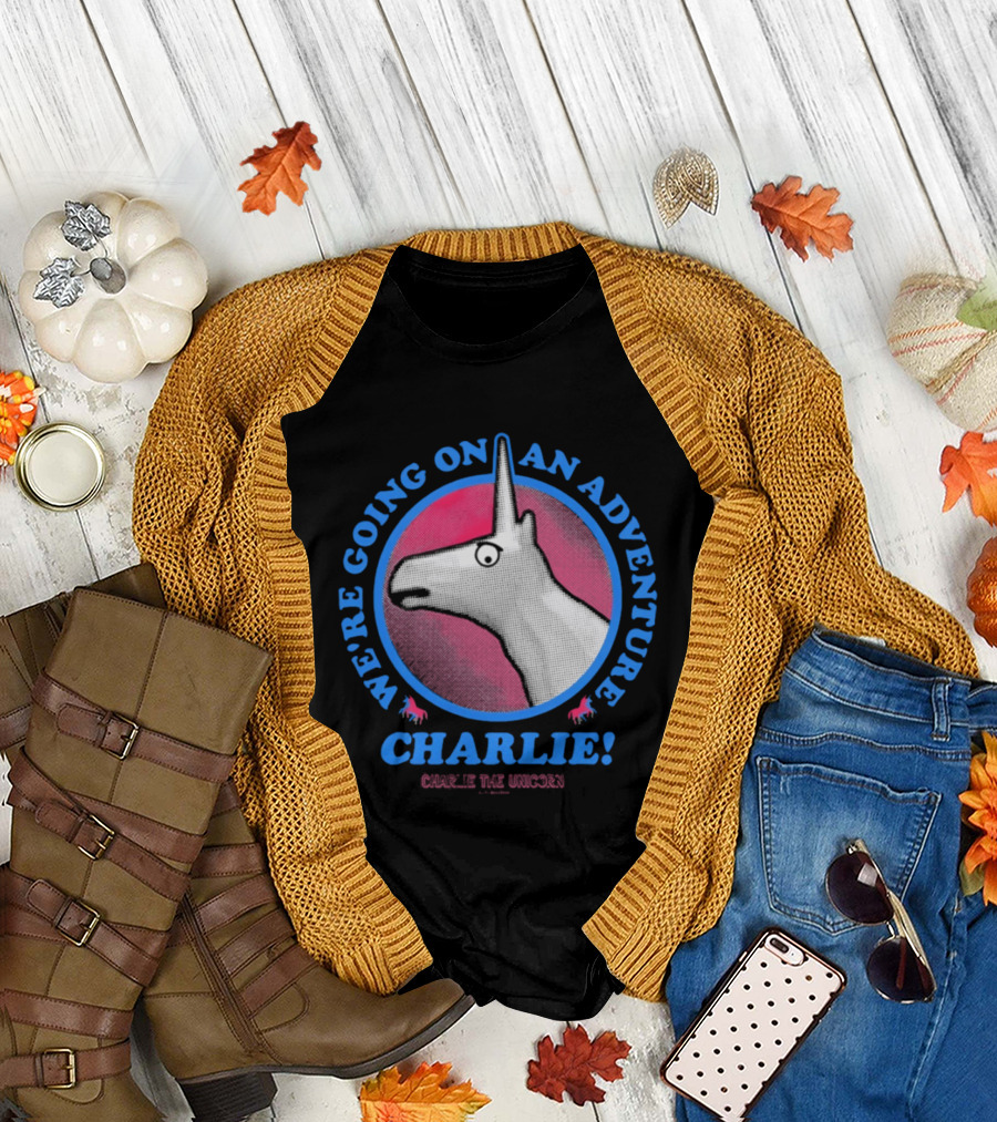 We're Going On An Adventure Charlie Charlie The Unicorn T-Shirt