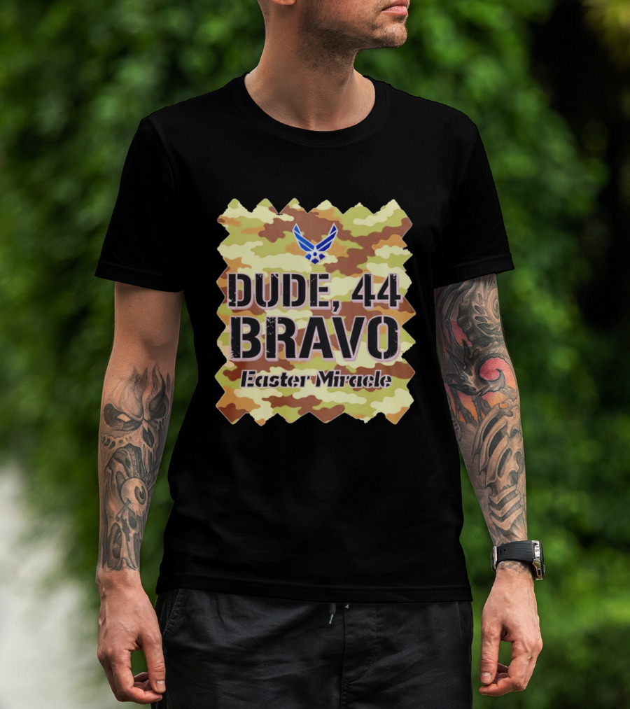 Dude 44 Bravo Easter Miracle Camouflage Troop T-Shirt