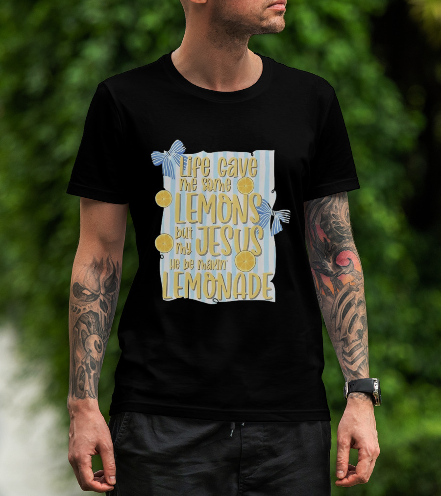 Life Gave Me Some Lemons But My Jesus He Be Makin' Lemonade Striped Bow Lemon Decor T-Shirt