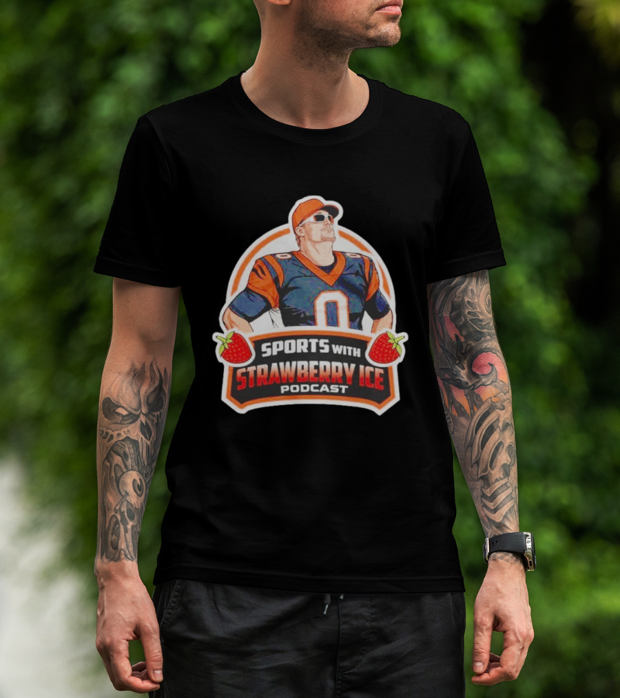 Sports With Strawberry Ice Podcast Cincinnati Football Fan T-Shirt