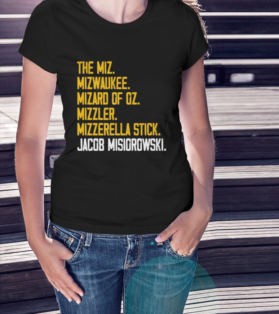 The Miz Mizwaukee Mizard Of Oz Mizzler Mizzerella Stick Jacob Misiorowski T-Shirt