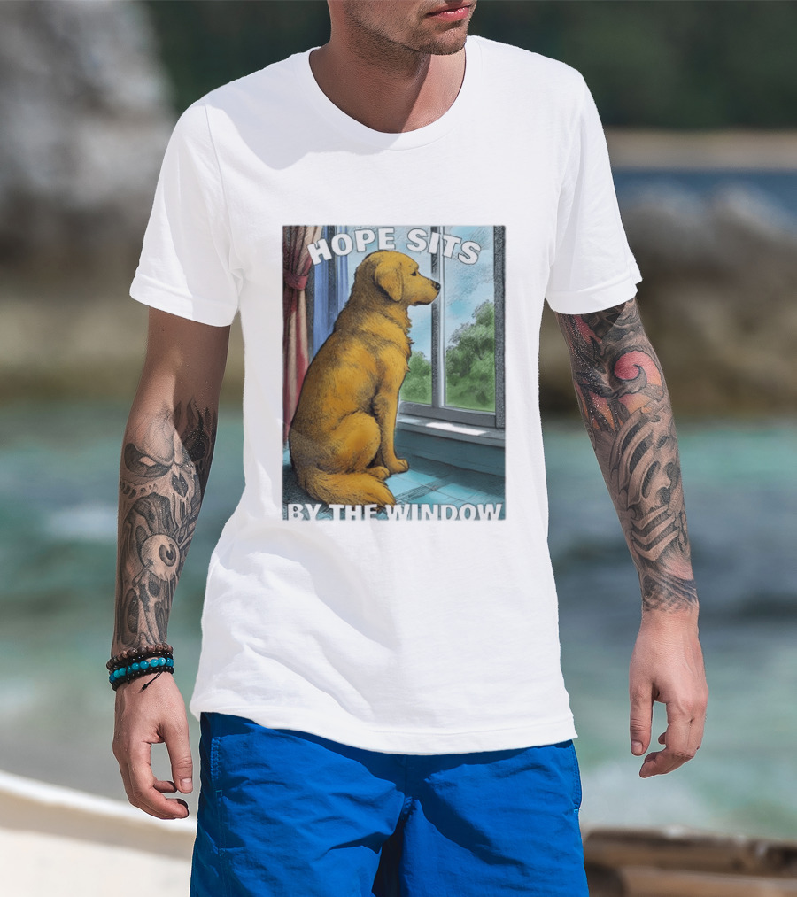 HOPE SITS BY THE WINDOW Dog Looking Out T-Shirt