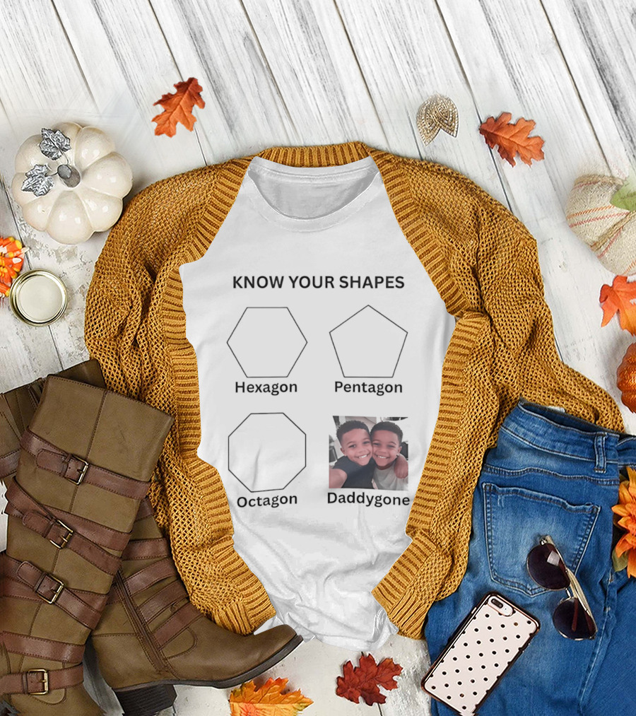 Know Your Shapes Hexagon Pentagon Octagon Daddygone T-Shirt