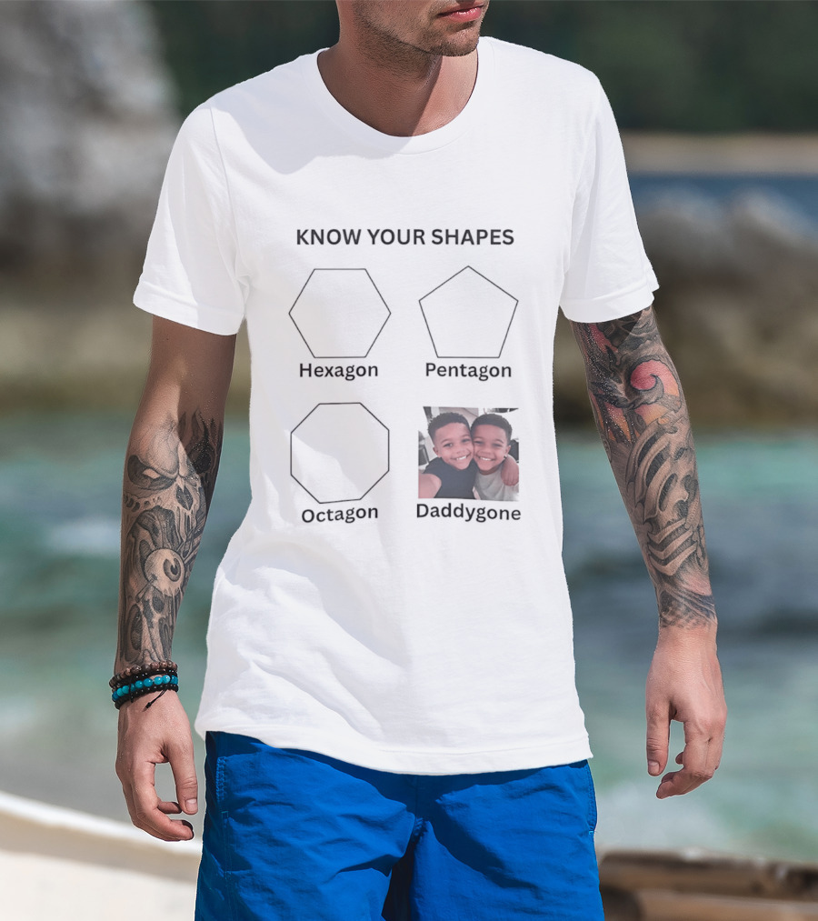 Know Your Shapes Hexagon Pentagon Octagon Daddygone T-Shirt