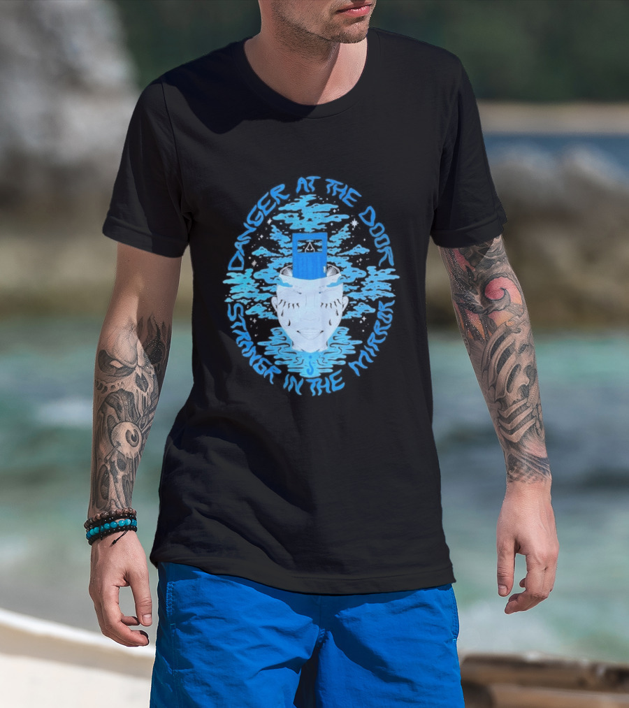 Danger At The Door Stranger In The Mirror Blue Face And Hat T-Shirt