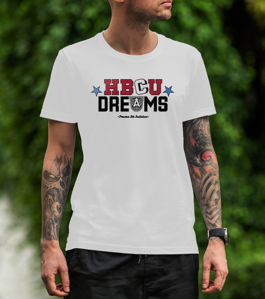HBCU Dreams Inspiring The Next Generation To Honor Preserve And Attend Black Institutions T-Shirt